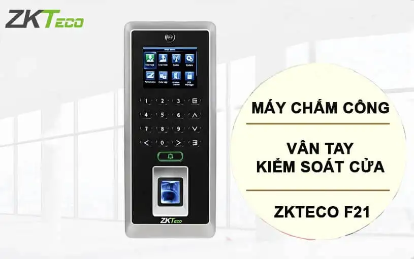 Thiết bị Chấm công vân tay & Kiểm soát truy cập – F21