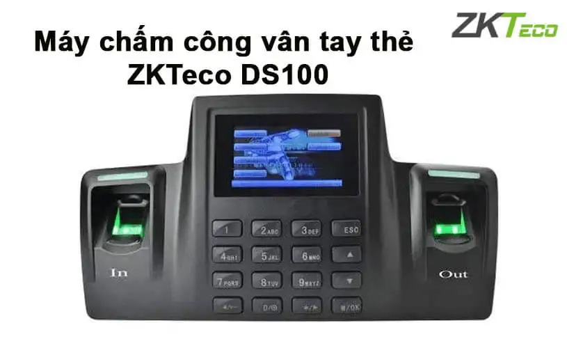 Máy chấm công vân tay thẻ ZKTeco DS100