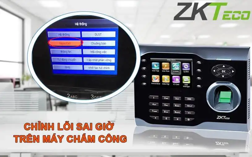 Hướng dẫn chi tiết cách chỉnh giờ trên máy chấm công