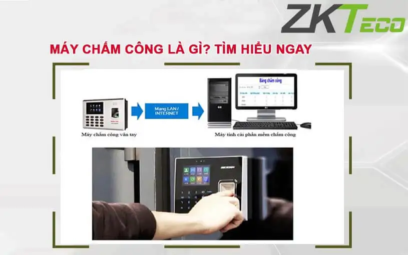 Máy chấm công là gì? Lợi ích khi sử dụng thiết bị chấm công
