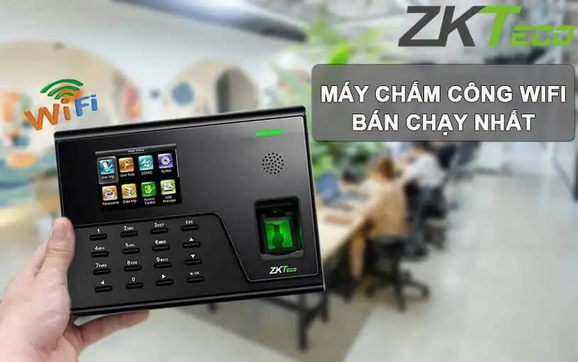 TOP 5 máy chấm công wifi thịnh hành nhất hiện nay
