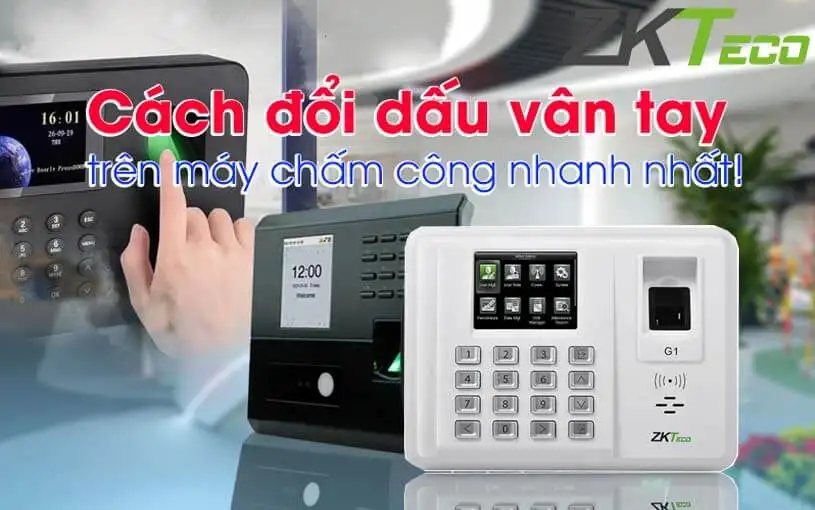 Cách thay đổi dấu vân tay trên máy chấm công dễ thực hiện