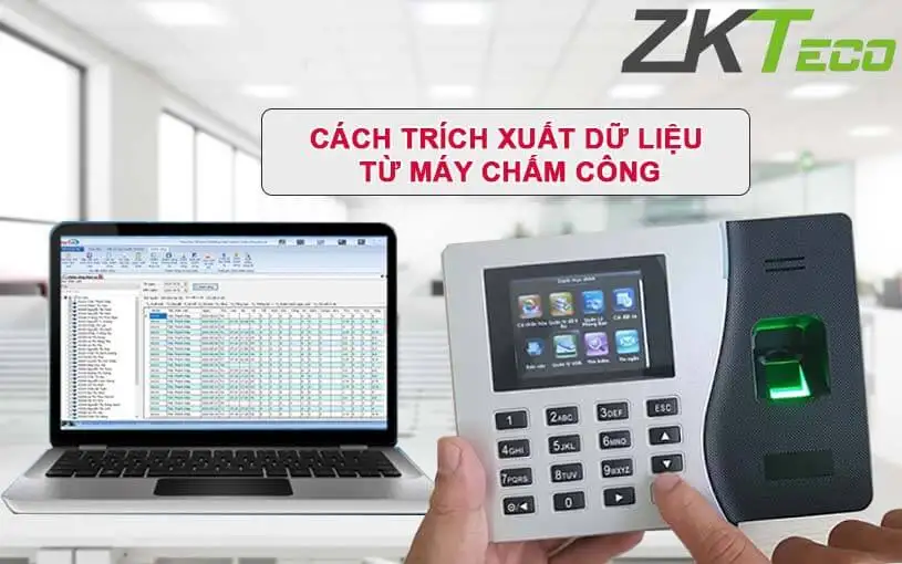 Hướng dẫn chi tiết cách trích xuất dữ liệu từ máy chấm công