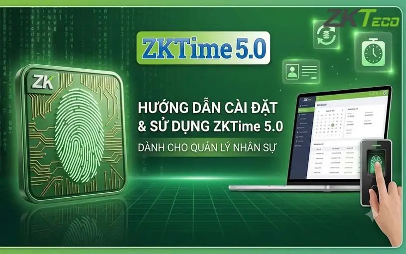 Hướng dẫn sử dụng phần mềm chấm công ZKTime 5.0
